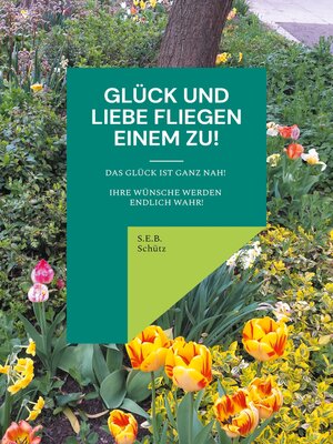 cover image of Glück und Liebe fliegen einem zu!